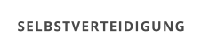 SELBSTVERTEIDIGUNG